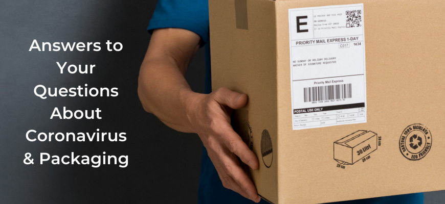 Answers to Your Questions About Coronavirus & Packaging